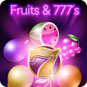 FRUITS & 777'S