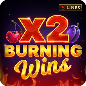 BURNING WINS X2