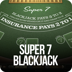 SUPER 7 BLACKJACK